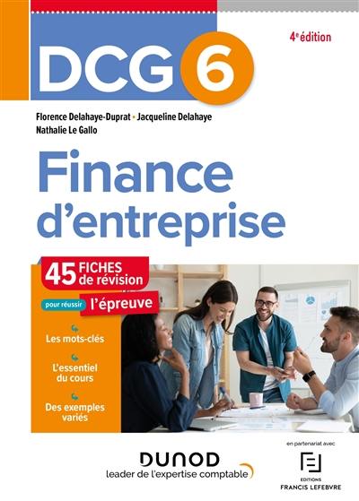 DCG 6, finance d'entreprise : 45 fiches de révision pour réussir l'épreuve