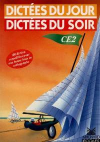 Dictées du jour dictées du soir, CE2 : cycle 3, 1ère année