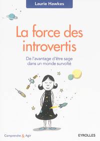 La force des introvertis : de l'avantage d'être sage dans un monde survolté