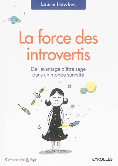 La force des introvertis : de l'avantage d'être sage dans un monde survolté