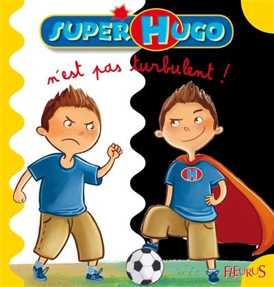 Super-Hugo n'est pas turbulent !