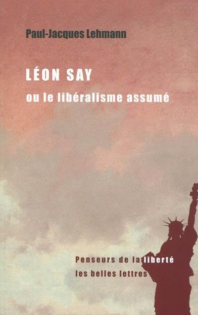 Léon Say ou Le libéralisme assumé