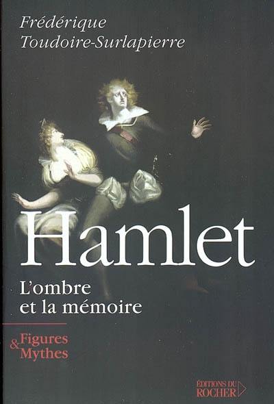 Hamlet, l'ombre et la mémoire