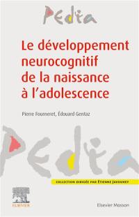 Le développement neurocognitif de la naissance à l'adolescence