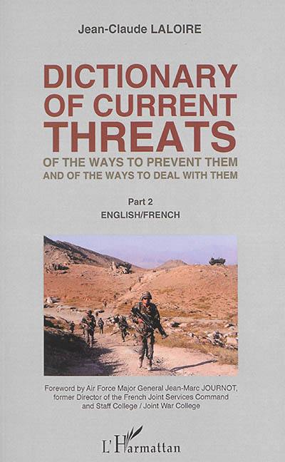 Dictionnaire des menaces contemporaines, de leur prévention et de leur traitement : français-anglais, anglais-français. Vol. 2. English-French. Dictionary of current threats, of the ways to prevent them and of the ways to deal with them : French-English, English-French. Vol. 2. English-French