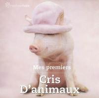 Mes premiers cris d'animaux