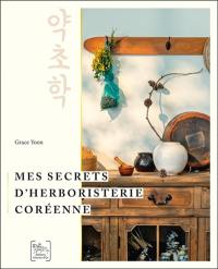 Mes secrets d'herboristerie coréenne