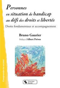 Personnes en situation de handicap au défi des droits et libertés : droits fondamentaux et accompagnement