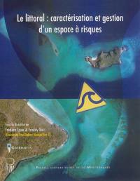 Le littoral : caractérisation et gestion d'un espace à risques