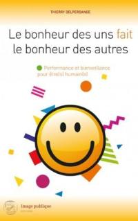 Le bonheur des uns fait le bonheur des autres : performance et bienveillance pour être(s) humain(s)