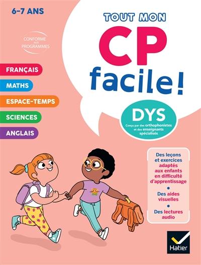 Tout mon CP facile ! 6-7 ans, dys : conforme aux programmes