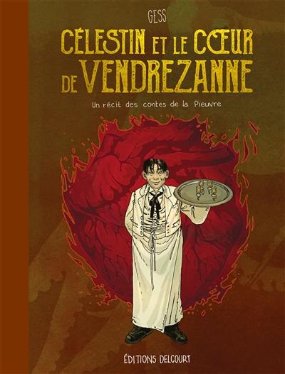 Les contes de la Pieuvre. Célestin et le coeur de Vendrezanne