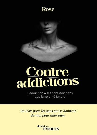 Contre-addictions : l'addiction a ses contradictions que la volonté ignore