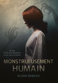 Monstrueusement humain