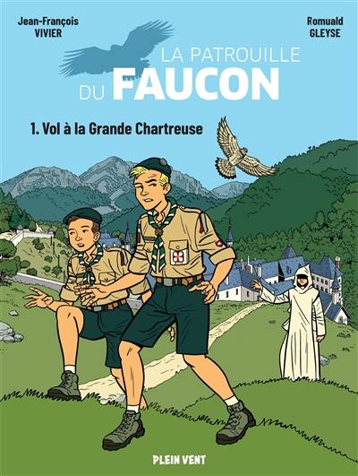 La patrouille du faucon. Vol. 1. Vol à la Grande Chartreuse