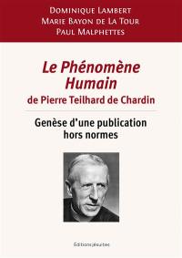 Le phénomène humain de Pierre Teilhard de Chardin : genèse d'une publication hors normes