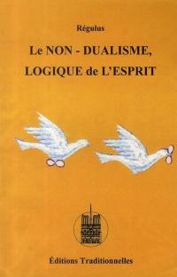 Le non-dualisme : logique de l'esprit