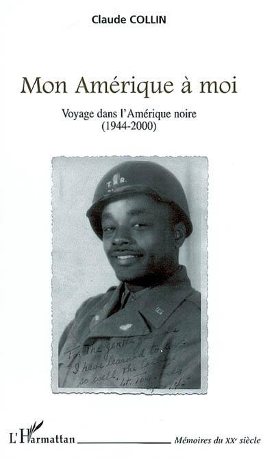 Mon Amérique à moi : voyage dans l'Amérique noire (1944-2000)