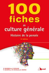 100 fiches de culture générale : histoire de la pensée