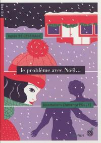 Le problème avec Noël...