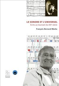 Le sonore et l'universel : écrits au tournant du XXIe siècle