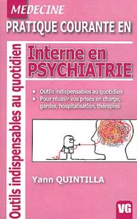 Pratique courante en interne en psychiatrie