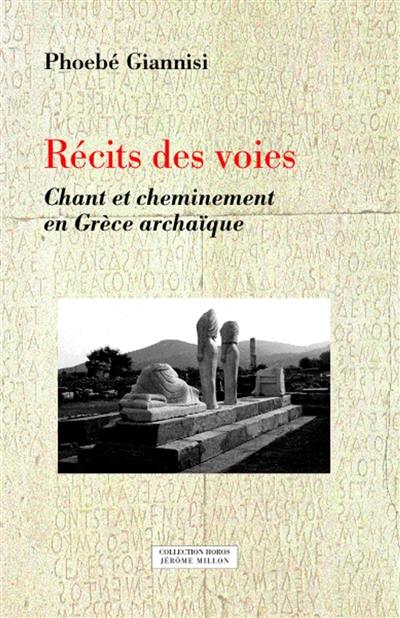 Récit des voies : chant et cheminement en Grèce archaïque