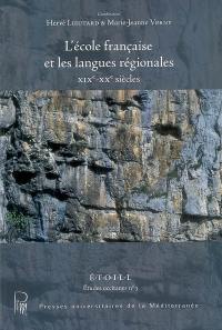 L'école française et les langues régionales, XIXe-XXe siècles : actes du colloque, Université Paul-Valéry (Montpellier III), 13-14 octobre 2006