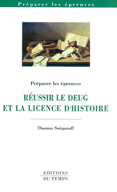 Réussir le DEUG et la licence d'histoire