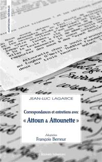 Correspondances & entretiens avec Attoun et Attounette