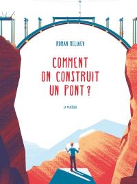 Comment on construit un pont ?