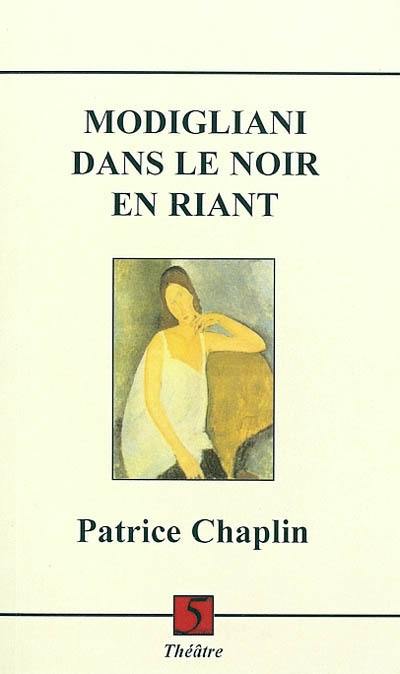 Modigliani dans le noir en riant