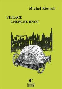 Village cherche idiot