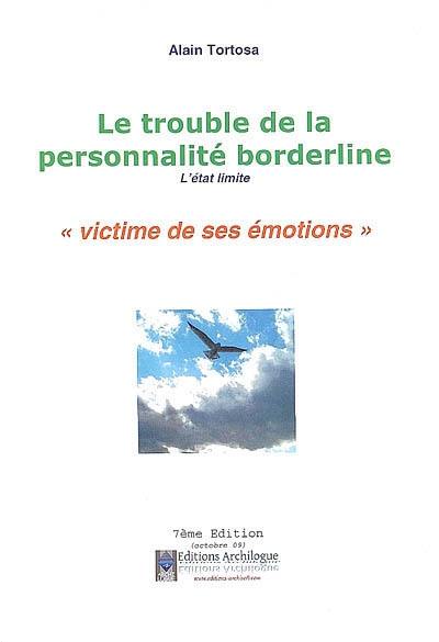 Le trouble de la personnalité borderline (l'état limite) : victime de ses émotions