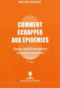 Comment échapper aux épidémies, sans médicaments et sans vaccins