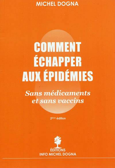 Comment échapper aux épidémies, sans médicaments et sans vaccins