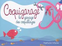 Coquigarage, le garage des coquillages