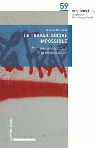 Le travail social impossible. Pour une ethnographie de la relation d’aide