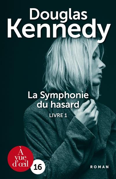 La symphonie du hasard. Vol. 1