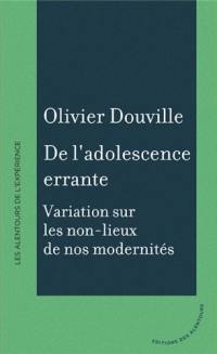 De l'adolescence errante : variation sur les non-lieux de nos modernités