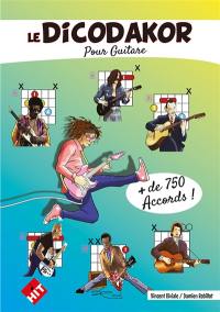 Le dicodakor pour guitare ! : guides des accords principaux