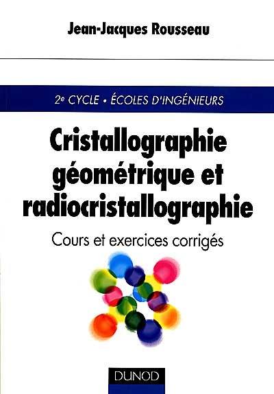 Cristallographie géométrique et radiocristallographie : avec exercices corrigés