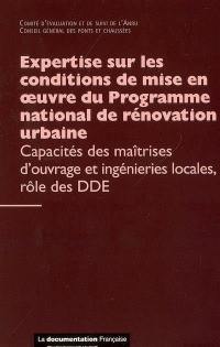 Expertise sur les conditions de mise en oeuvre du Programme national de rénovation urbaine : capacités des maîtrises d'ouvrage et ingénieries locales, rôle des DDE