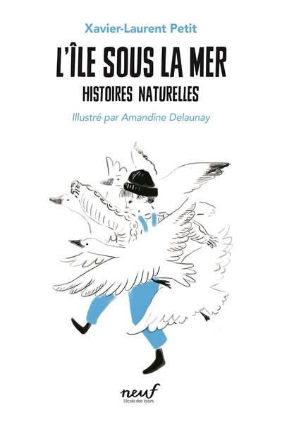 Histoires naturelles. L'île sous la mer