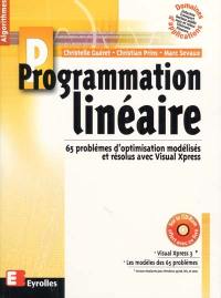 Programmation linéaire : 65 problèmes d'optimisation modélisés et résolus avec Visual Xpress