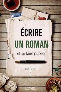 Ecrire un roman et se faire publier