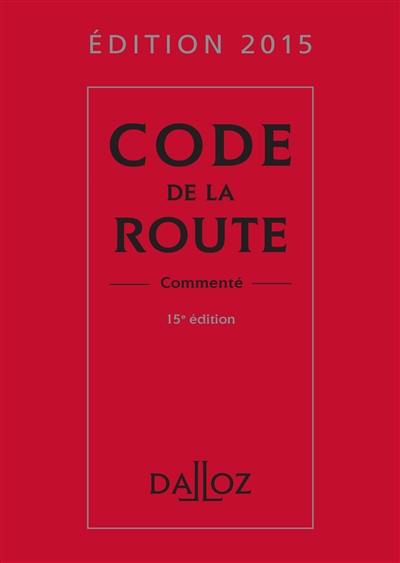 Code de la route, commenté : édition 2015