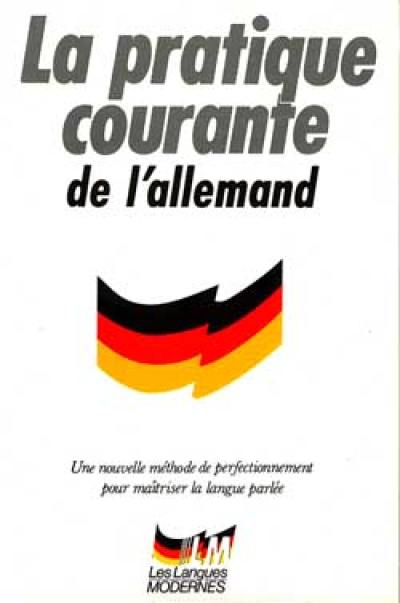 La Pratique courante de l'allemand