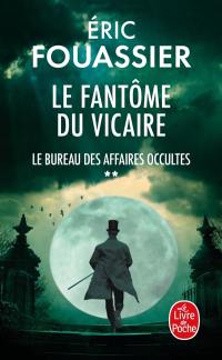 Le bureau des affaires occultes. Vol. 2. Le fantôme du Vicaire