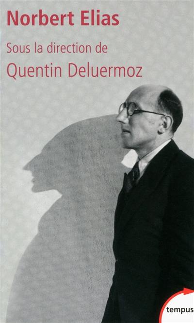 Norbert Elias et le XXe siècle : le processus de civilisation à l'épreuve
